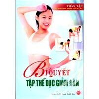 Toàn Tập Các Phương Pháp Giảm Cân - Bí Quyết Tập Thể Dục Giảm Cân