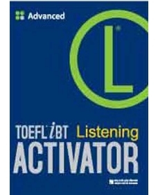 TOEFL iBT Activator - Listening: Advanced - Nhiều tác giả