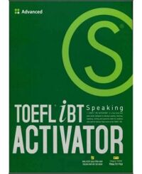 TOEFL iBT Activator - Speaking: Advanced - Nhiều tác giả