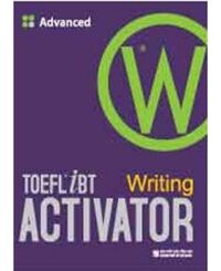 TOEFL iBT Activator - Writing: Advanced - Nhiều tác giả