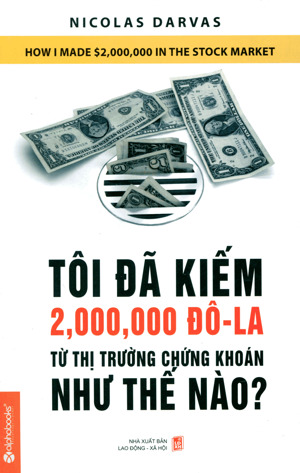 Tôi đã kiếm 2.000.000 đô la từ thị trường chứng khoán như thế nào?