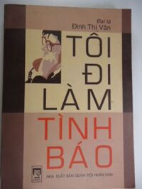 Tôi đi làm tình báo - Đinh Thị Vân