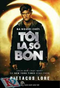 Tôi là Số Bốn - Pittacus Lore