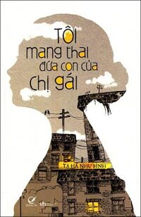 Tôi mang thai đứa con của chị gái