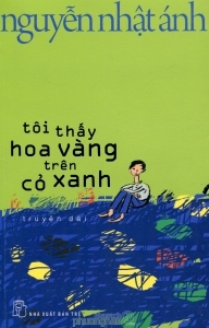 Tôi thấy hoa vàng trên cỏ xanh - Nguyễn Nhật Ánh