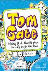 TOM GATE NHỮNG LÝ DO THUYẾT PHỤC (và những chuyện hay khác)