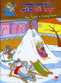 Tom Và Jerry - Tranh Truyện Vui Kèm Đề Can - Tập 7: Núi Tuyết Ở Trong Vườn