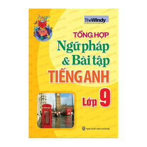 Tổng hợp ngữ pháp & bài tập tiếng anh lớp 9