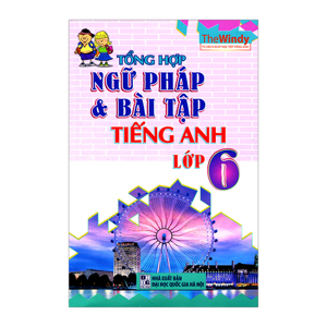 Tổng Hợp Ngữ Pháp Và Bài Tập Tiếng Anh Lớp 6