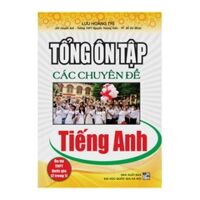 Tổng Ôn Tập Các Chuyên Đề Tiếng Anh