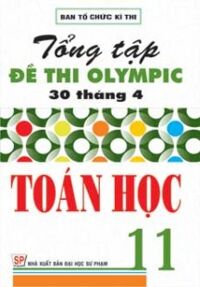 TỔNG TẬP ĐỀ THI OLYMPIC 30 THÁNG 4 TOÁN HỌC 11