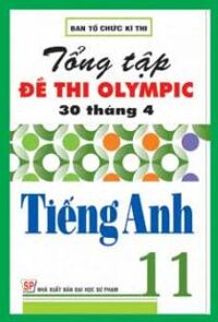 TỔNG TẬP ĐỀ THI OLYMPIC 30 THÁNG 4 TIẾNG ANH 11