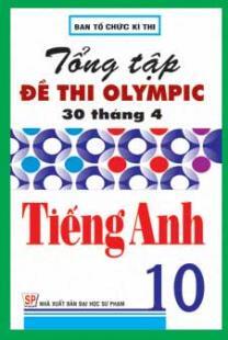 TỔNG TẬP ĐỀ THI OLYMPIC 30 THÁNG 4 TIẾNG ANH 10