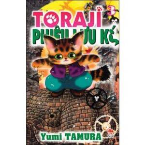 Toraji phiêu lưu kí (T3) - Yumi Tamura