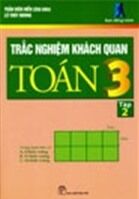 Trắc Nghiệm Khách Quan Toán 3 - Tập 2