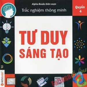 Trắc Nghiệm Thông Minh - Tư Duy Sáng Tạo - Tập 4