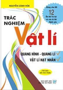 Trắc nghiệm Vật lý Quang hình - Quang lí - Vật lý hạt nhân 12