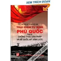 Trại giam tù binh Phú Quốc - Thời kỳ chống thực dân Pháp và đế quốc Mỹ xâm lược - Nhiều tác giả