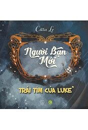 Trái Tim Của Luke - Tập 1: Người Bạn Mới