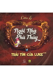 Trái Tim Của Luke - Tập 2: Ngôi Nhà Phù Thủy