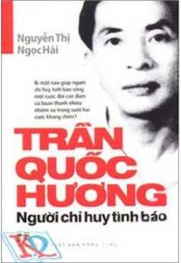 Trần Quốc Hương - Người Chỉ Huy Tình Báo