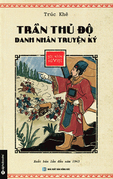 Góc Nhìn Sử Việt - Trần Thủ Độ, Danh Nhân Truyện Ký