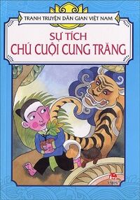 Tranh Truyện Dân Gian Việt Nam - Sự Tích Chú Cuội Cung Trăng