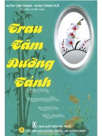 Trau Tâm Dưỡng Tánh - Huỳnh Văn Trạng - Nhan Thành Huê