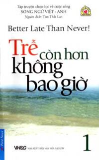 Trễ còn hơn không bao giờ (T1) - Tôn Thất Lan