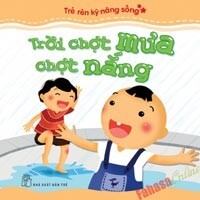 Trẻ Rèn Kỹ Năng Sống - Trời Chợt Mưa Chợt Nắng