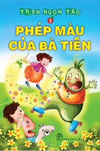 Trên Ngọn Táo - Phép Màu Của Bà Tiên (Tập 3)