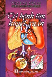 Trị Bệnh Tim, Huyết Quản - Feng Yu Tai