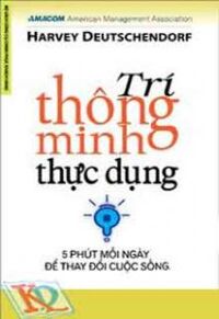 Trí thông minh thực dụng - Harvey Deutschendorf