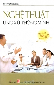 Tri Thức Vàng Cho Cuộc Sống - Nghệ Thuật Ứng Xử Thông Minh