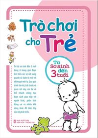 Trò chơi cho trẻ từ sơ sinh đến 3 tuổi