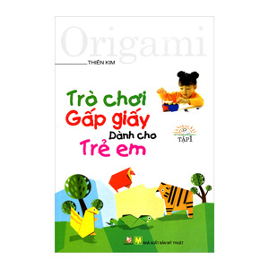 Trò chơi gấp giấy dành cho trẻ em tập 1 (Tái bản)