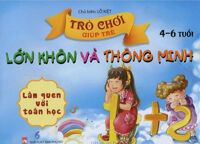 Trò Chơi Giúp Trẻ Lớn Khôn Và Thông Minh (4-6 Tuổi) - Làm Quen Với Toán Học