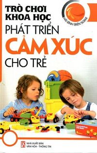 Trò chơi khoa học phát triển cảm xúc cho trẻ
