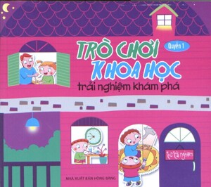 Trò Chơi Khoa Học Trải Nghiệm Khám Phá - Quyển 1