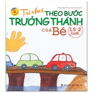 Trò chơi theo bước trưởng thành của bé 1,5 - 2 tuổi - Vương Đăng Phong & Dương Phượng Trì