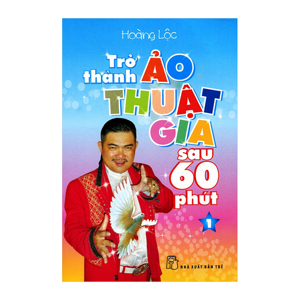 Trở Thành Ảo Thuật Gia Sau 60 Phút - Tập 1