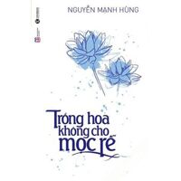 Trồng Hoa Không Cho Mọc Rễ