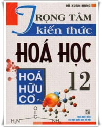 Trọng tâm kiến thức hóa học 12 hóa hữu cơ