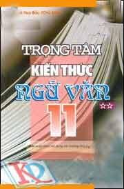 Trọng Tâm Kiến Thức Ngữ Văn Lớp 11 - Tập 2