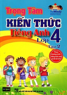 Trọng Tâm Kiến Thức Tiếng Anh Lớp 4 - Tập 2