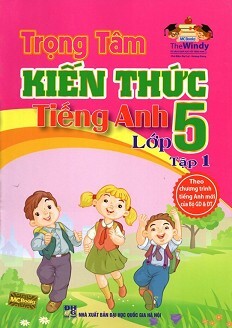 Trọng tâm kiến thức Tiếng Anh lớp 5 - tập 1