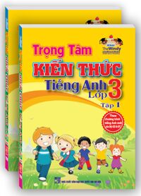 Trọng tâm kiến thức tiếng Anh - Lớp 3 - Tập 1