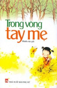 Trong vòng tay mẹ - Nhiều tác giả