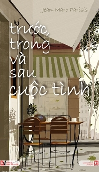 Trước, trong và sau cuộc tình - Jean-Marc Parisis