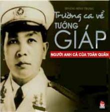 Trường Ca Về Tướng Giáp - Người Anh Cả Của Toàn Quân